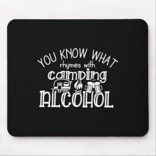 You Know What Rhymes With Camping Alcohol Summer C Mouse Mat