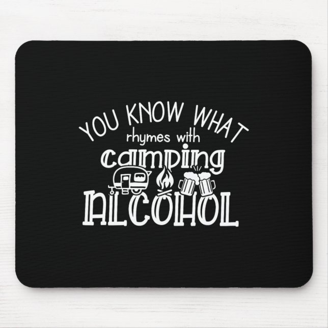 You Know What Rhymes With Camping Alcohol Summer C Mouse Mat (Front)