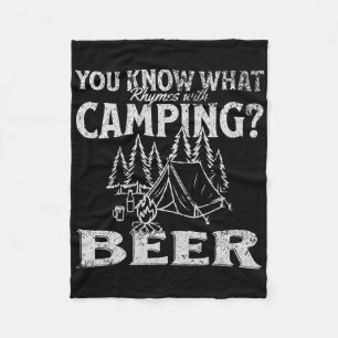 You Know What Rhymes With Camping Beer Funny Desig Fleece Blanket