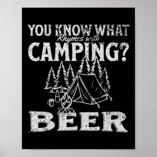 You Know What Rhymes With Camping Beer Funny Desig Poster