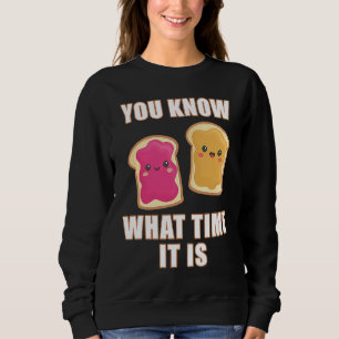 You Know What Time It Is Peanut Butter & Jelly Sa Sweatshirt