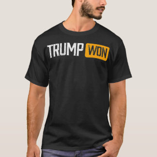You Know Who Won Trump is my president T-Shirt