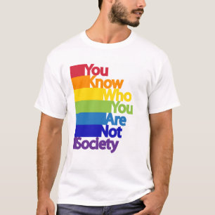 You Know Who You Are Not Society T-Shirt