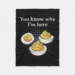 You Know Why I’m Here Deviled Egg Retro Funny Than Fleece Blanket
