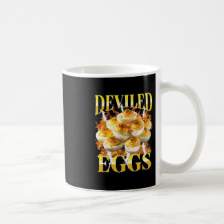 You Know Why I'm Here Deviled Egg Funny Thanksgivi Coffee Mug