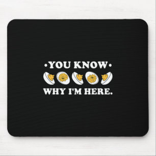 You Know Why I'm Here Deviled Egg Groovy Thanksgiv Mouse Mat