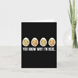 You Know Why Im Here Deviled Eggs Thanksgiving Aut Card