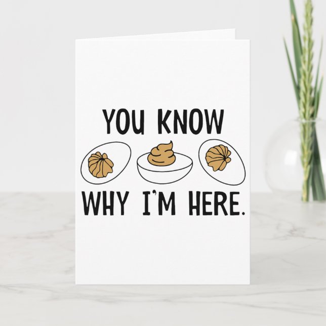 You Know Why I'm Here Funny Deviled Egg Thanksgivi Card (Front)