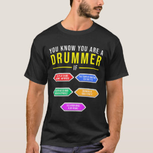 You Know You Are A Drummer If Drummer Musician Dru T-Shirt