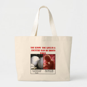 YOU KNOW YOU LIVE IN A COUNTRY RAN BY IDIOTS WHEN LARGE TOTE BAG