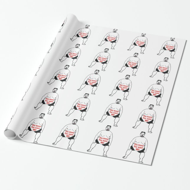 You Know You Want Me Fat Man Wrapping Paper (Unrolled)