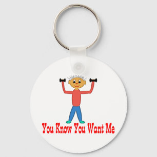 You Know You Want Me Key Ring