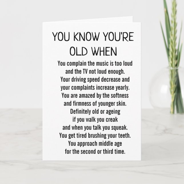 **YOU KNOW YOUR OLD WHEN** BIRTHDAY CARD (Front)