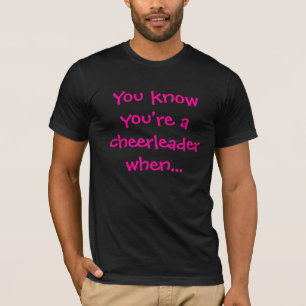 You know you're a cheerleader when - Customised T-Shirt