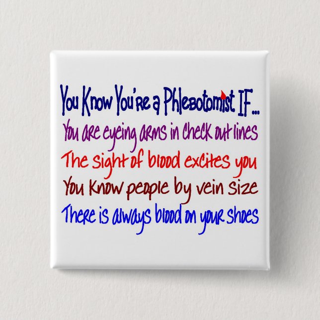 You Know You're a Phlebotomist IF... 15 Cm Square Badge (Front)