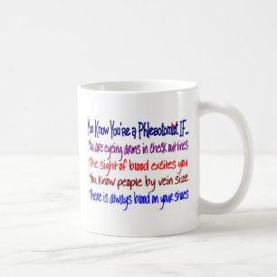 You Know You're a Phlebotomist IF... Coffee Mug