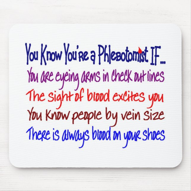 You Know You're a Phlebotomist IF... Mouse Mat (Front)