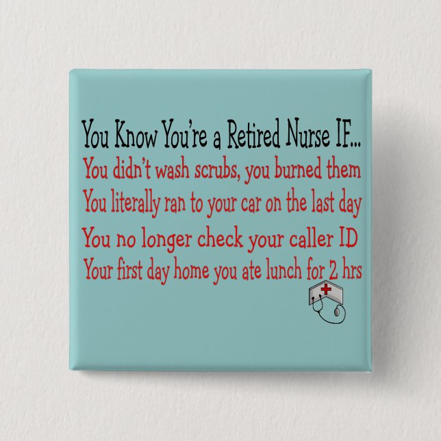 You know you're a RETIRED NURSE IF... 15 Cm Square Badge (Front)