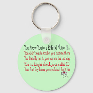 You know you're a RETIRED NURSE IF... Key Ring