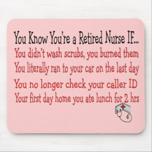 You know you're a RETIRED NURSE IF... Mouse Mat