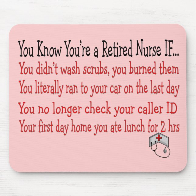 You know you're a RETIRED NURSE IF... Mouse Mat (Front)