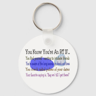 You KNOW YOU'RE AN RT IF... Key Ring