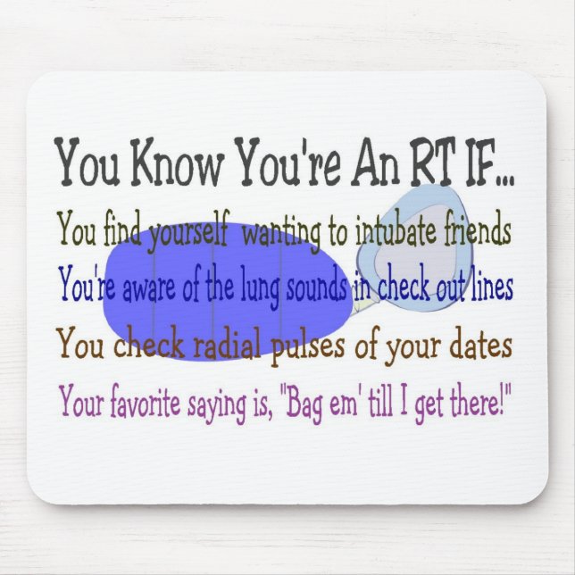 You KNOW YOU'RE AN RT IF... Mouse Mat (Front)