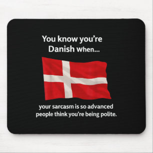 You Know You're Danish When Your Sarcasm Is So Adv Mouse Mat