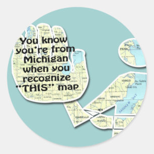 You Know You're From Michigan When You Recognise T Classic Round Sticker