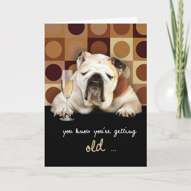 you know you're getting old, funny, happy birthday card (Front)