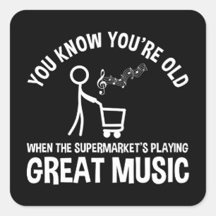 You Know You're Old Funny Quote Square Sticker