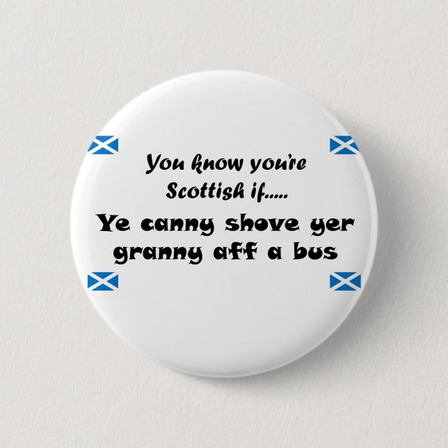 You know you're Scottish.... 6 Cm Round Badge (Front)