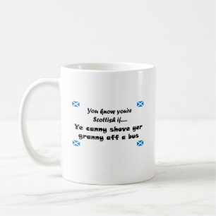 You know you're Scottish.... Coffee Mug