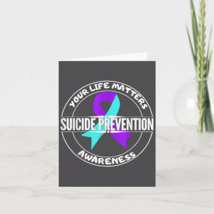 You Life S Suicide Prevention Awareness Teal Purpl Card