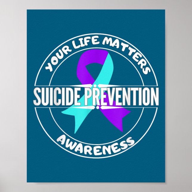 You Life S Suicide Prevention Awareness Teal Purpl Poster (Front)