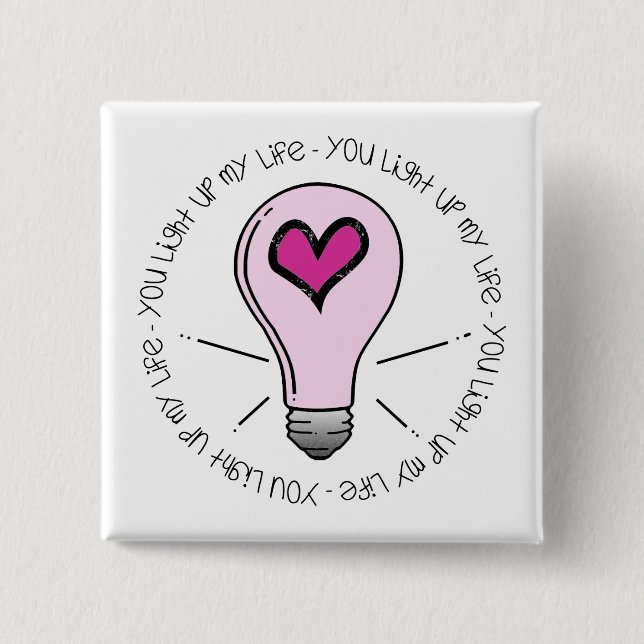 You Light Up My Life 15 Cm Square Badge (Front)