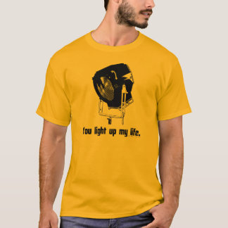 You Light Up My Life T-Shirt