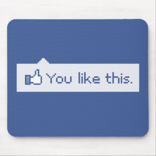 You Like This Funny Facebook Mouse Mat