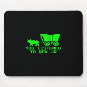 You Listened To Rfk Jr Funny Oregon Trail  Mouse Mat