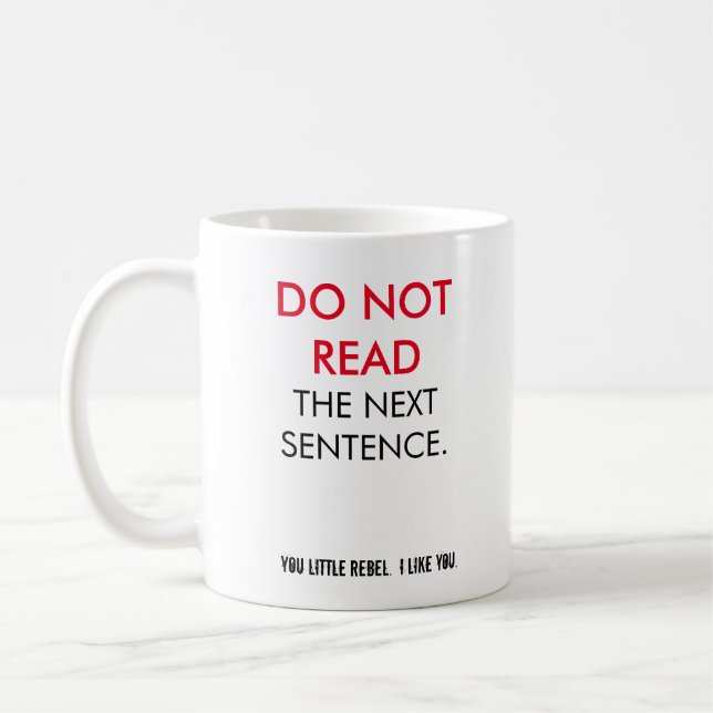 You little rebel! I like you! Funny coffee mug (Left)