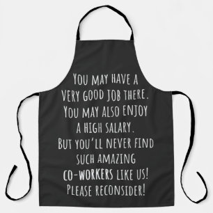 you’ll never find such amazing co-workers like us! apron