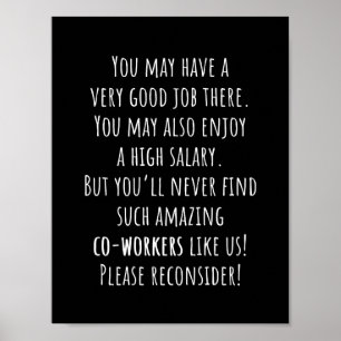 you’ll never find such amazing co-workers like us! poster