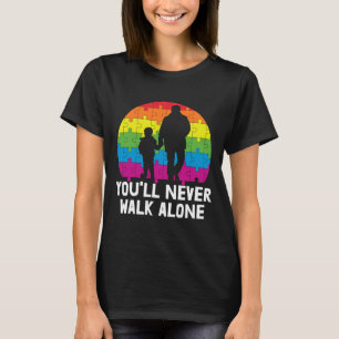 You Ll Never Walk Alone Autism Awareness T-Shirt