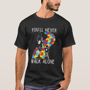 You Ll Never Walk Alone Autism Support Awareness M T-Shirt