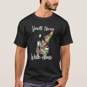 You ll Never Walk Alone Cute Autism Father Daughte T-Shirt