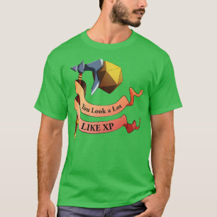 You look a lot like xp 2 T-Shirt