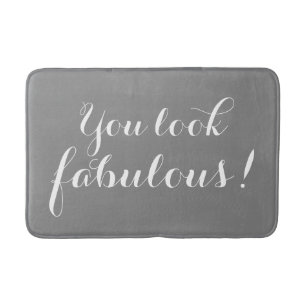 You Look Fabulous Bath Mat