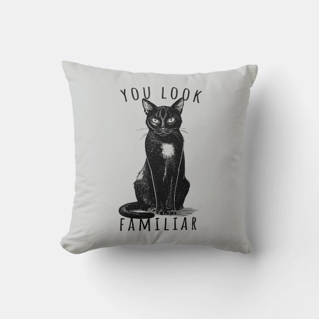 You Look Familiar Black Cat Feeling Magical Witch Cushion (Front)