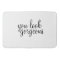 'You Look Gorgeous' Large Bath Mat