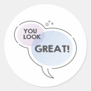 You look great text message in cloud classic round sticker